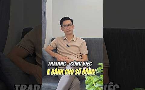 Trading - Công việc không dành cho số đông!