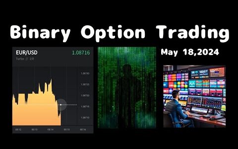 Binary Option Trading - 2024/5/18