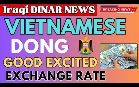 Dong✅Vietnamese Dong Excited Exchange Rate Today / Dong Value / Iraqi Dong Exchange Rate / IQD RV