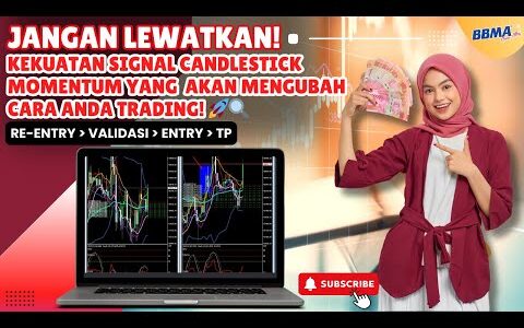 Memahami Pentingnya SIGNAL Candle Stick Momentum (CSM) dalam Metode BBMA OMA ALLY