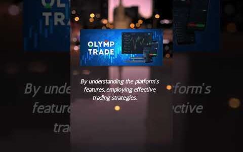 Olymp Trade: Comprehensive Guide, Strategies, and Tips for Success