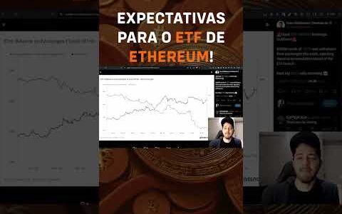 EXPECTATIVAS PARA O ETF DE ETHEREUM!