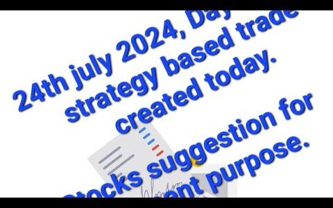 24 Jul 2024: Stocks suggestion, No possition is also the possition for few trading sessions