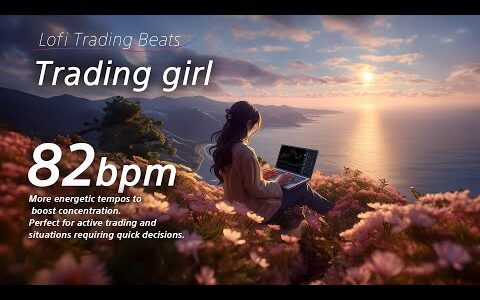 trading girl_82bpm　Work, Study, Focus, Coding, FX, trading, Relax , Chill, Lofi