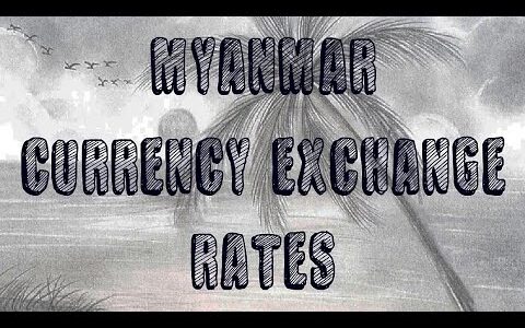 Myanmar Burmese Kyat (MMK) Currency Exchange Rates