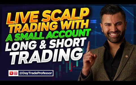 Live Scalp Trading with a Small Account (Long & Short Trading)