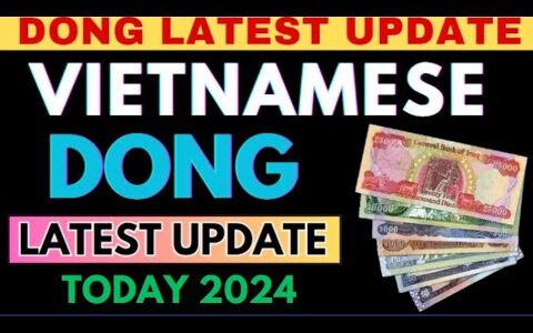 Vietnamese Dong✅Dong Currency Massive Exchange Rate Today 2024 / Dong Value / IQD RV / Dong RV News